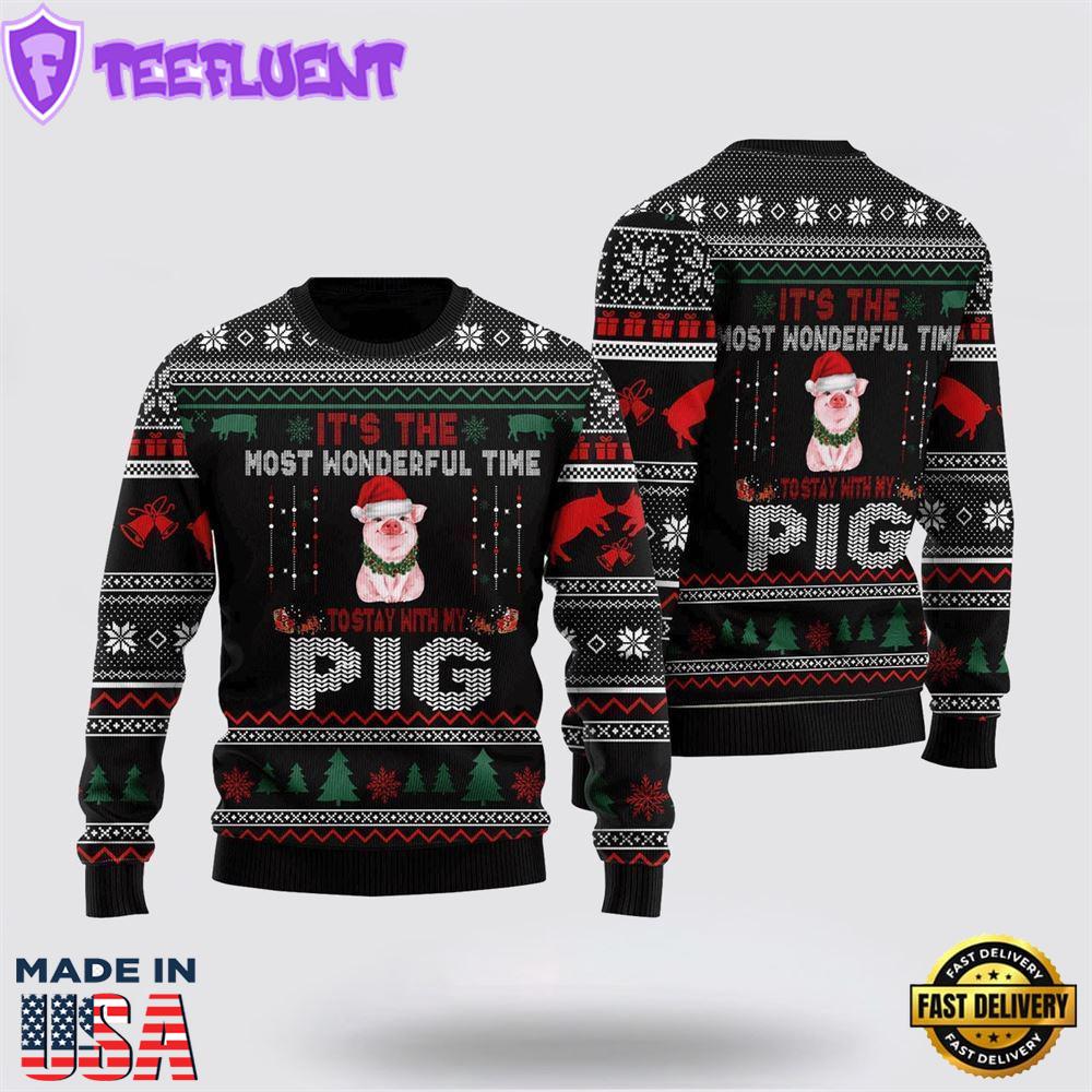 It's Time To Stay With My Pig Ugly Christmas Sweater