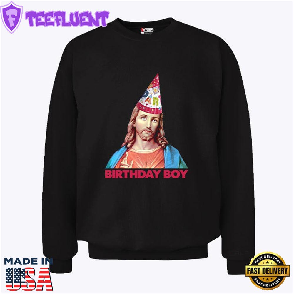 Jesus Birthday Boy Funny Christmas Sweatshirt