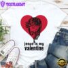 Jesus Christ Is My Valentine's Day Unisex T-Shirt