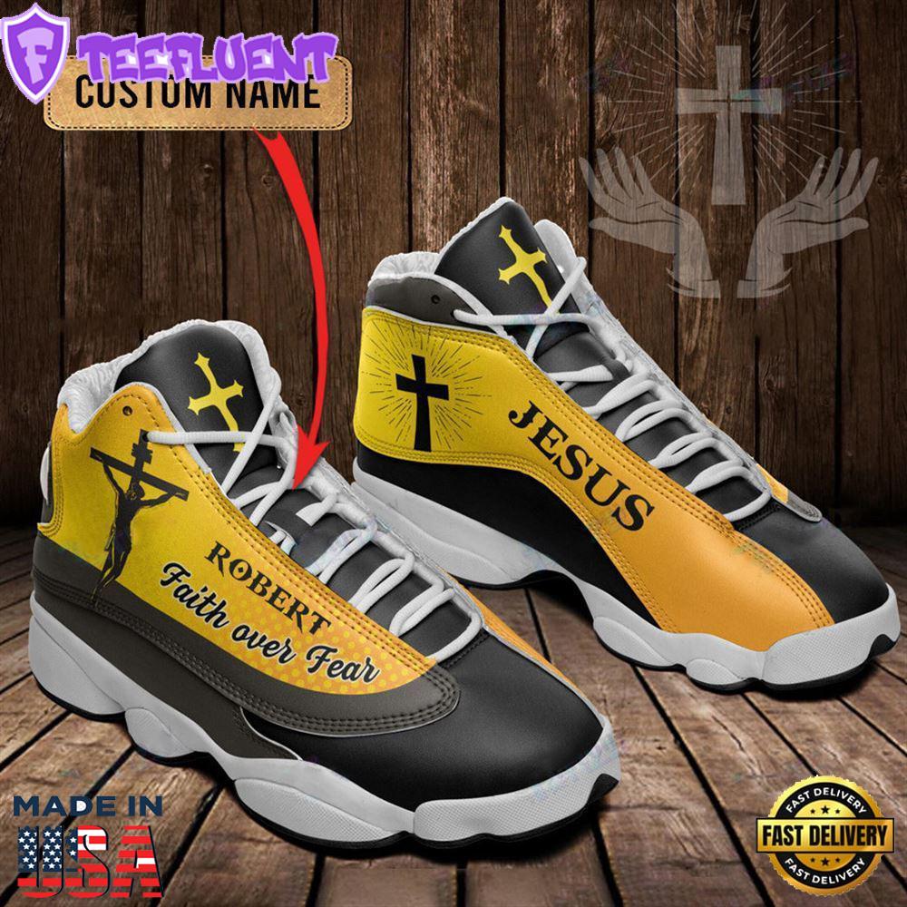 Jesus Faith Over Fear Custom Name Jd13 Shoes For Man And Women
