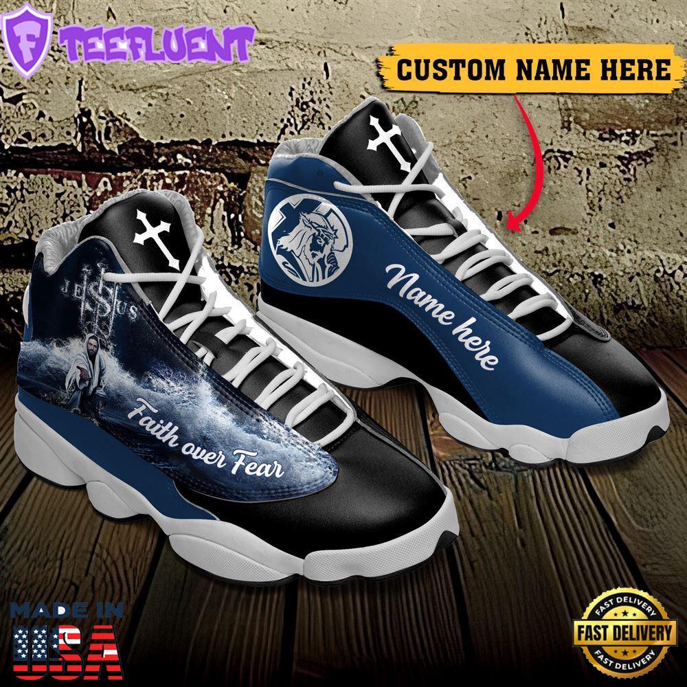 Jesus Faith Over Fear Customized Jd13 Shoes For Man And Women