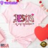 Jesus Is My Valentine Heart Unisex T-Shirt