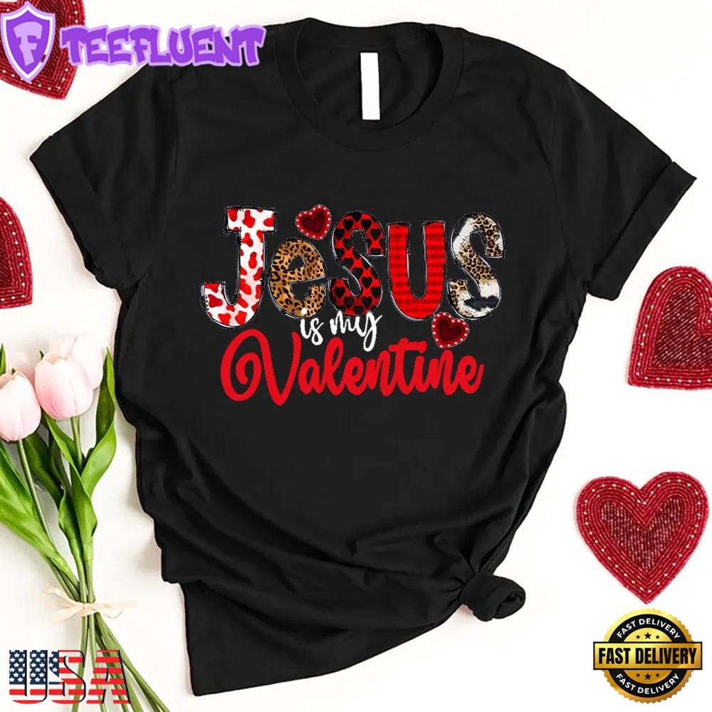 Jesus Is My Valentine Unisex T-Shirt