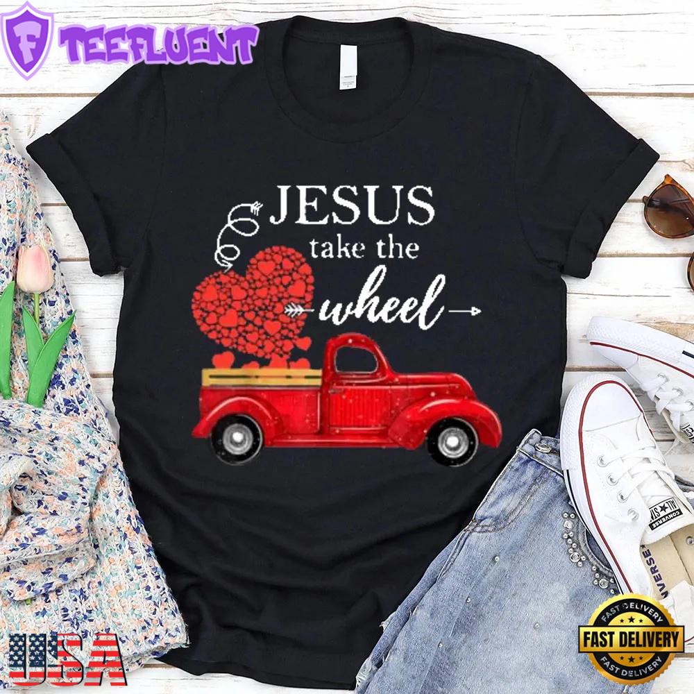 Jesus Take The Wheel Christian Unisex T-Shirt