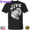 Jive Turkey Thanksgiving T-Shirt Vintage Turkey Holiday Shirt Designs Gift Ideas For Family