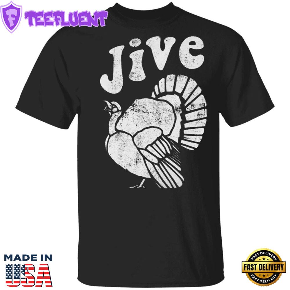 Jive Turkey Thanksgiving T-Shirt Vintage Turkey Holiday Shirt Designs Gift Ideas For Family