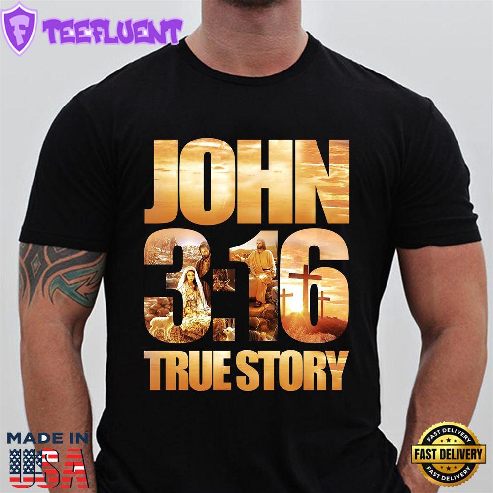 John True Story - Believe In Jesus, Christmas Day Gift, Jesus The God