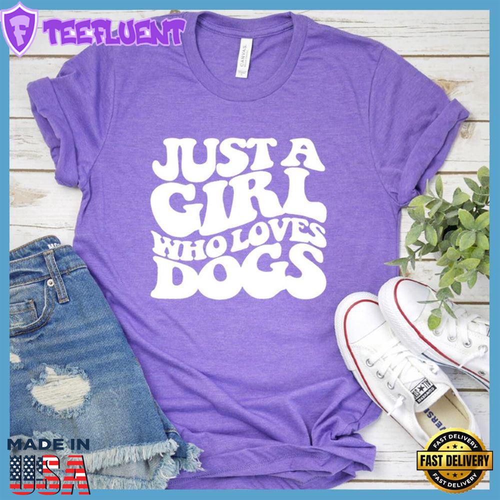 Just A Girl Who Loves Dogs T-Shirt