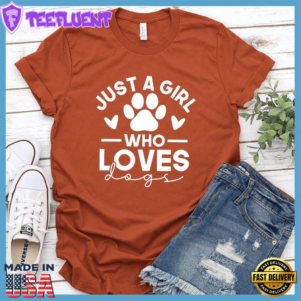 Just A Girl Who Loves Dogs Version 2 T-Shirt