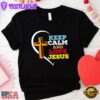 Keep Calm And Love Jesus Christian Unisex T-Shirt