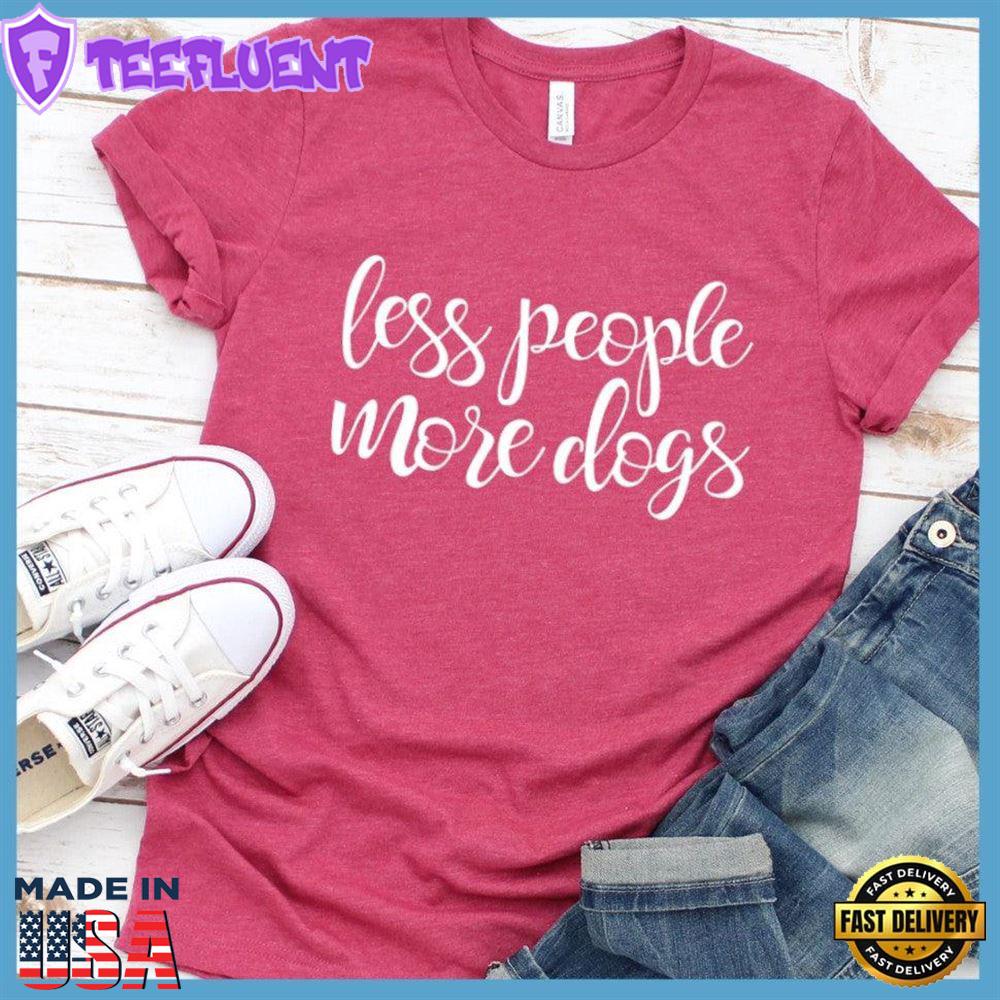 Less People More Dogs T-Shirt