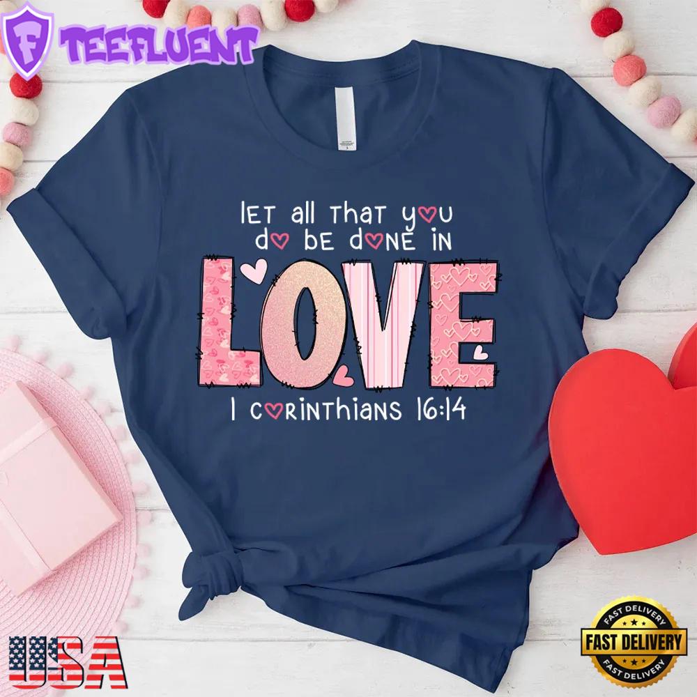 Let All That You Do Be Done In Christian Unisex T-Shirt