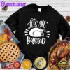 Let's Get Basted Sweatshirt