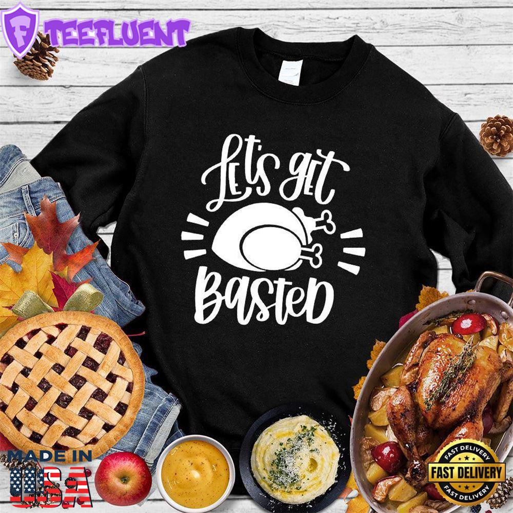 Let's Get Basted Sweatshirt