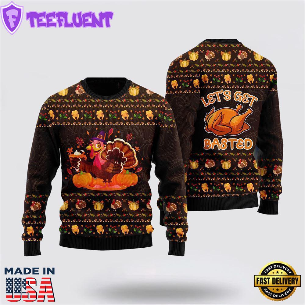 Lets Get Basted Turkey Ugly Christmas Sweater