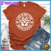 Life Is Better With A Dog T-Shirt