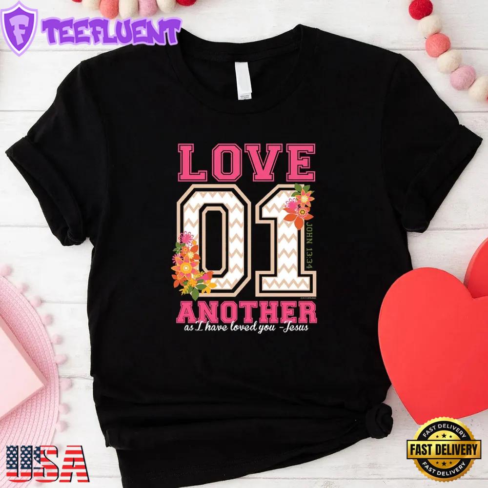 Love Another As I Have Loved You Christian Unisex T-Shirt