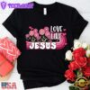 Love Like Jesus Christ Valentine's Day Unisex T-Shirt