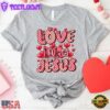 Love Like Jesus Valentines Day Unisex T-Shirt
