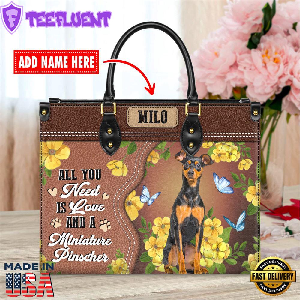 Miniature Pinscher Dog All You Need Is Love And A Leather Handbag V018 1