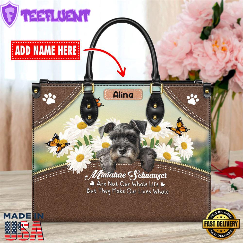 Miniature Schnauzer Dog Are Not Our Whole Life But They Make Our Lives Whole Leather Handbag