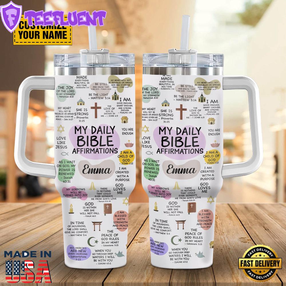 My Daily Bible Affirmations Customized Stanley Tumbler 40oz