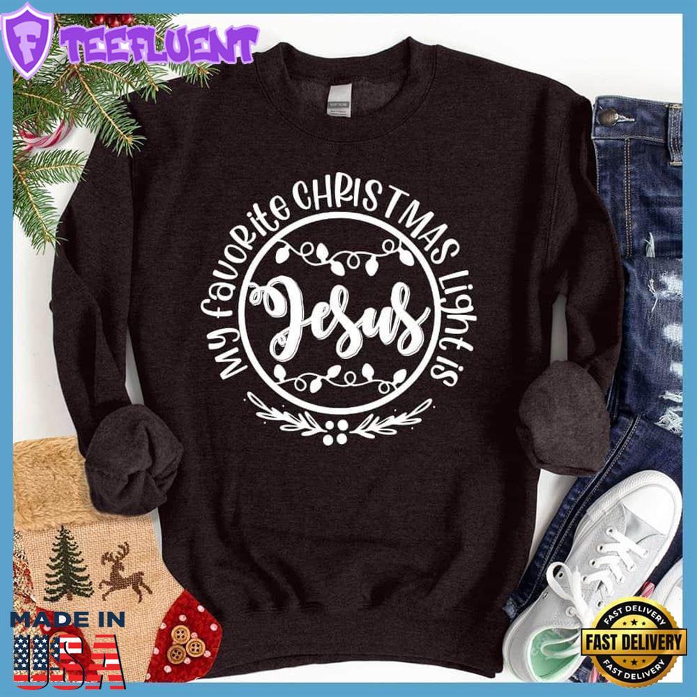 My Favorite Christmas Light Is Jesus Sweatshirt