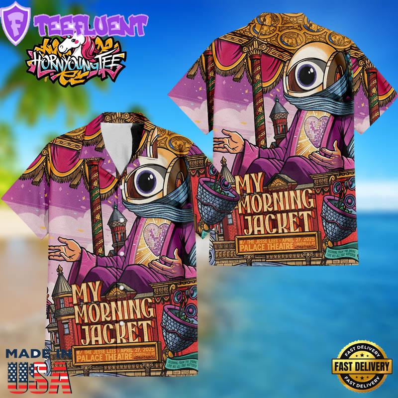 My Morning Jacket Music Night 3 With The Jesse Lees At Palace Theatre In Louisville KY On April 27 2025Tribute Hawaiian Shirt