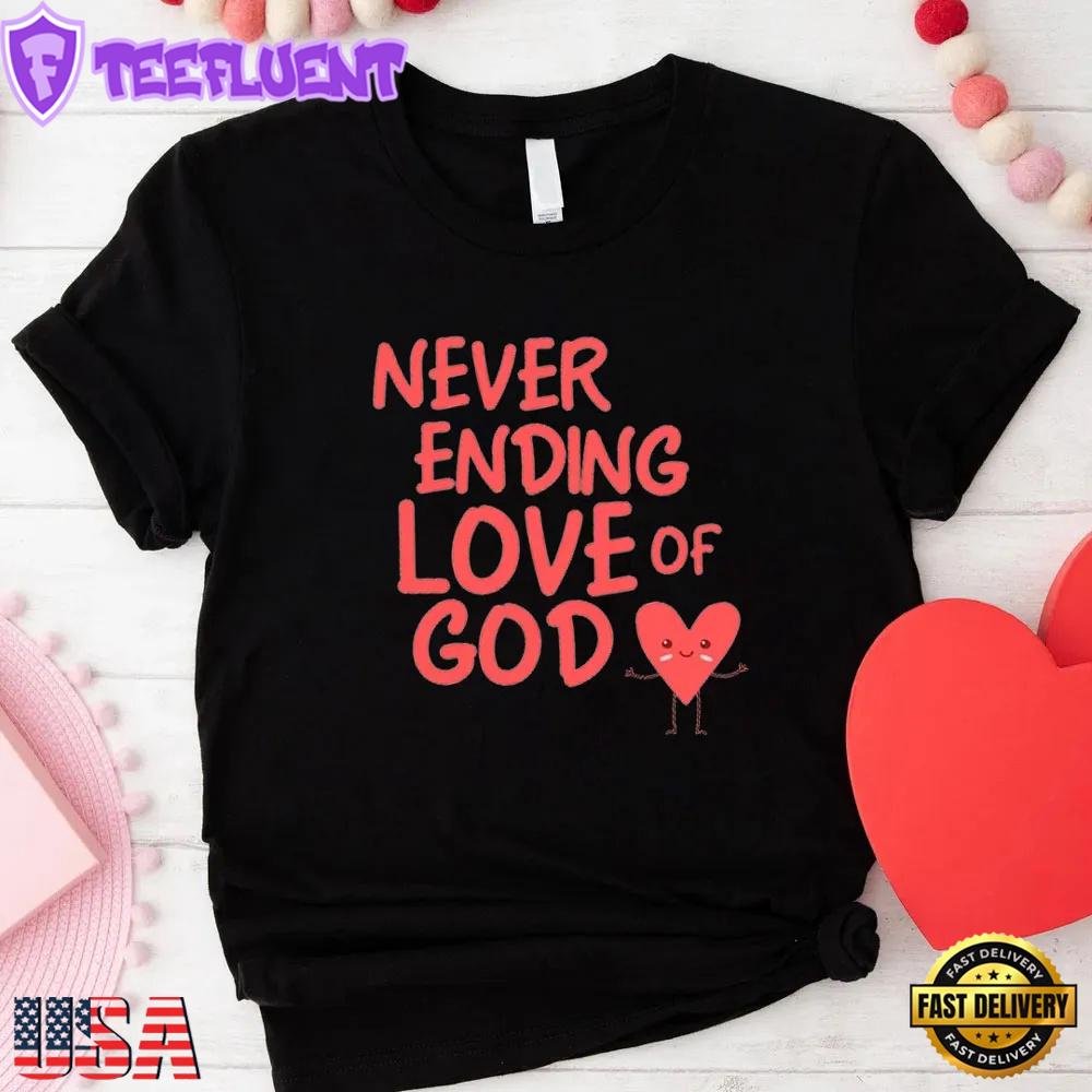 Never Ending Love of God Valentine's Day Unisex T-Shirt