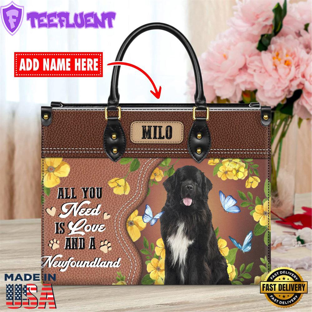 Newfoundland Dog All You Need Is Love And A Leather Handbag