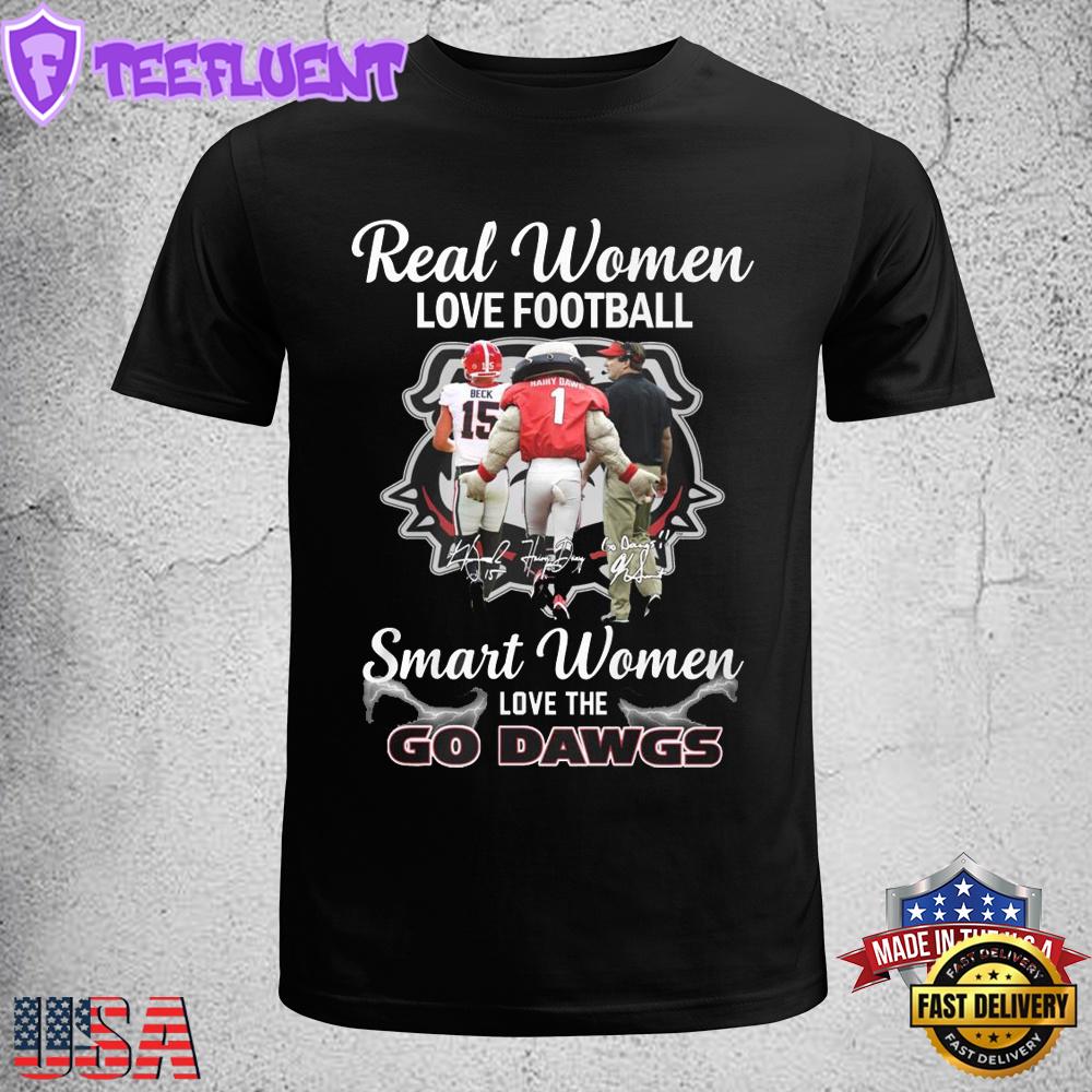 NFL Real Women Love Football Smart Women Love The Go Dawgs Unisex T-Shirt