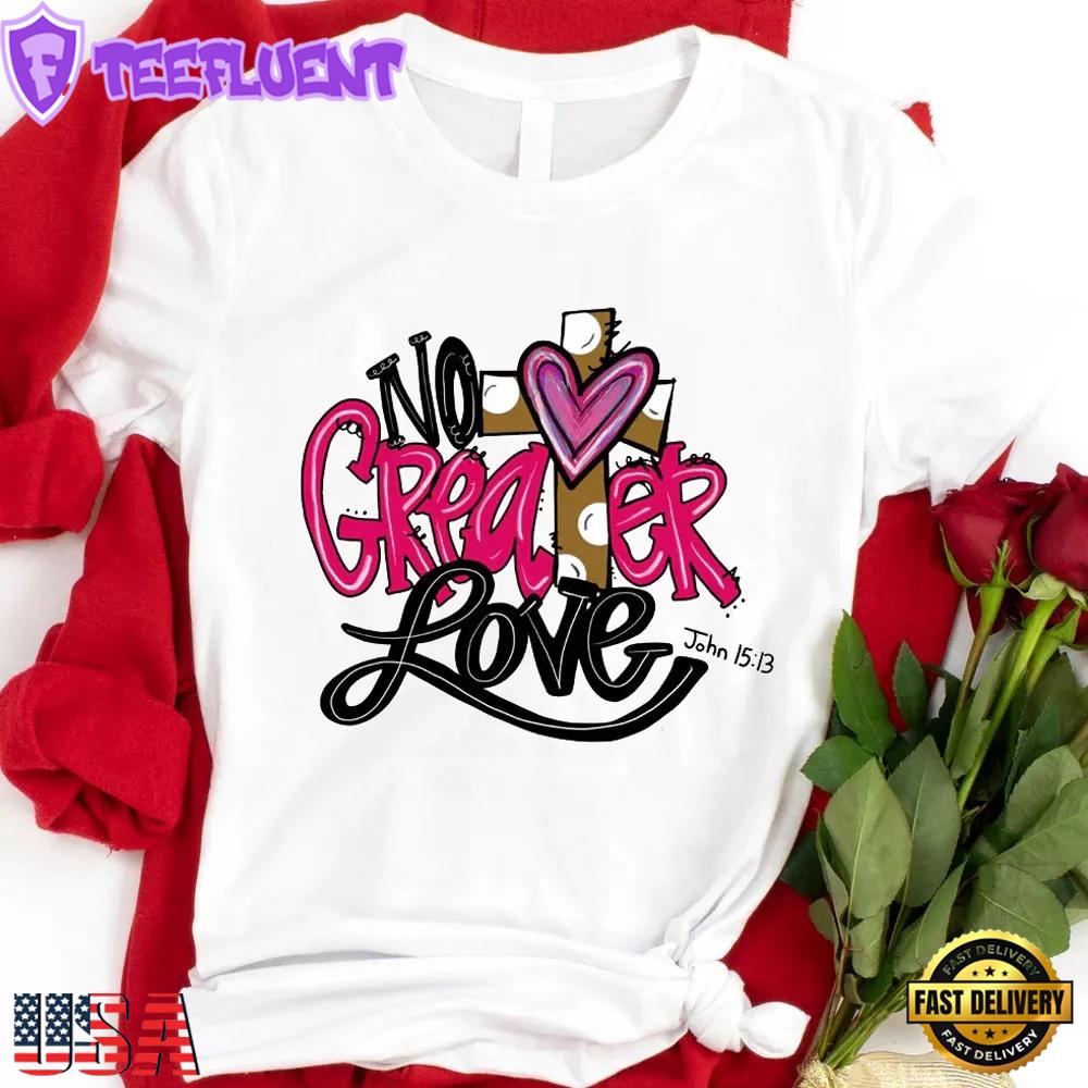 No Greater Love Religious Unisex T-Shirt