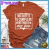No Outfit Is Complete Without Dog Hair T-Shirt