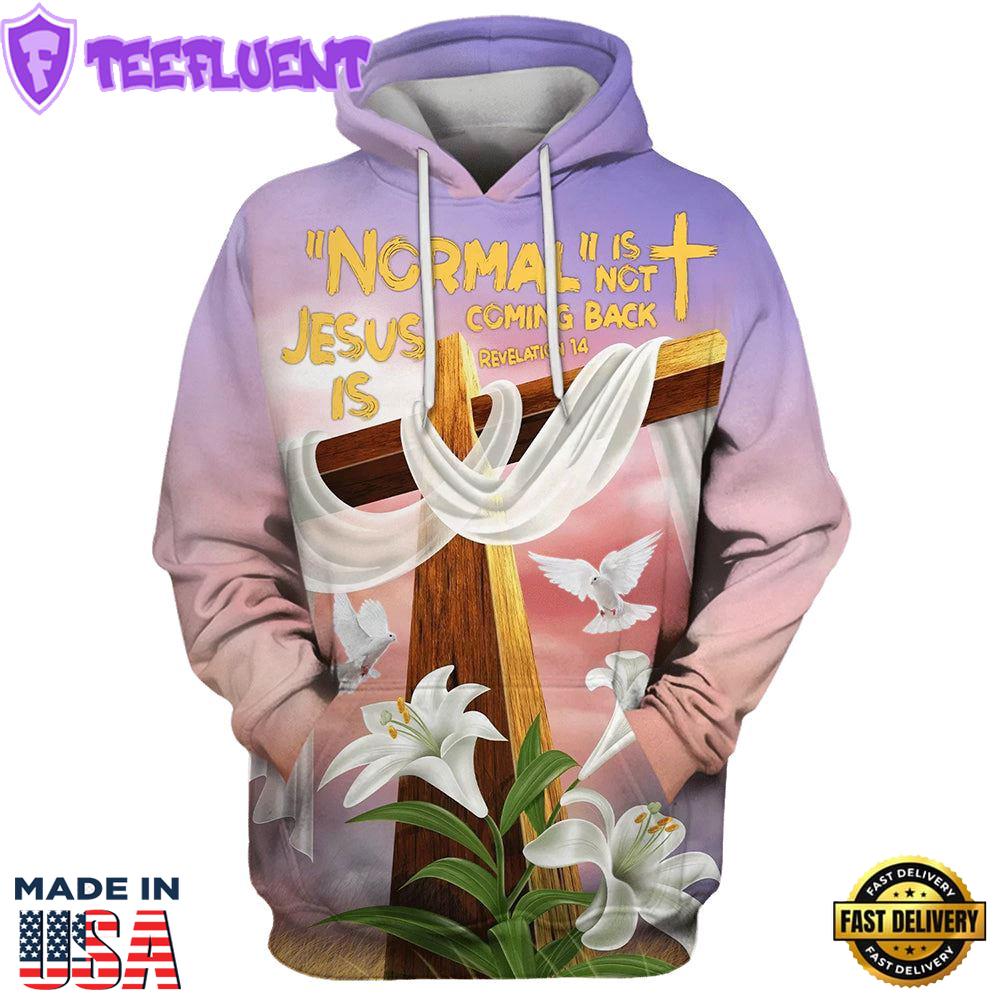 Normal Isn't Coming Back But Jesus Is Hoodie Lily Cross And Dove Hoodies Jesus Hoodie