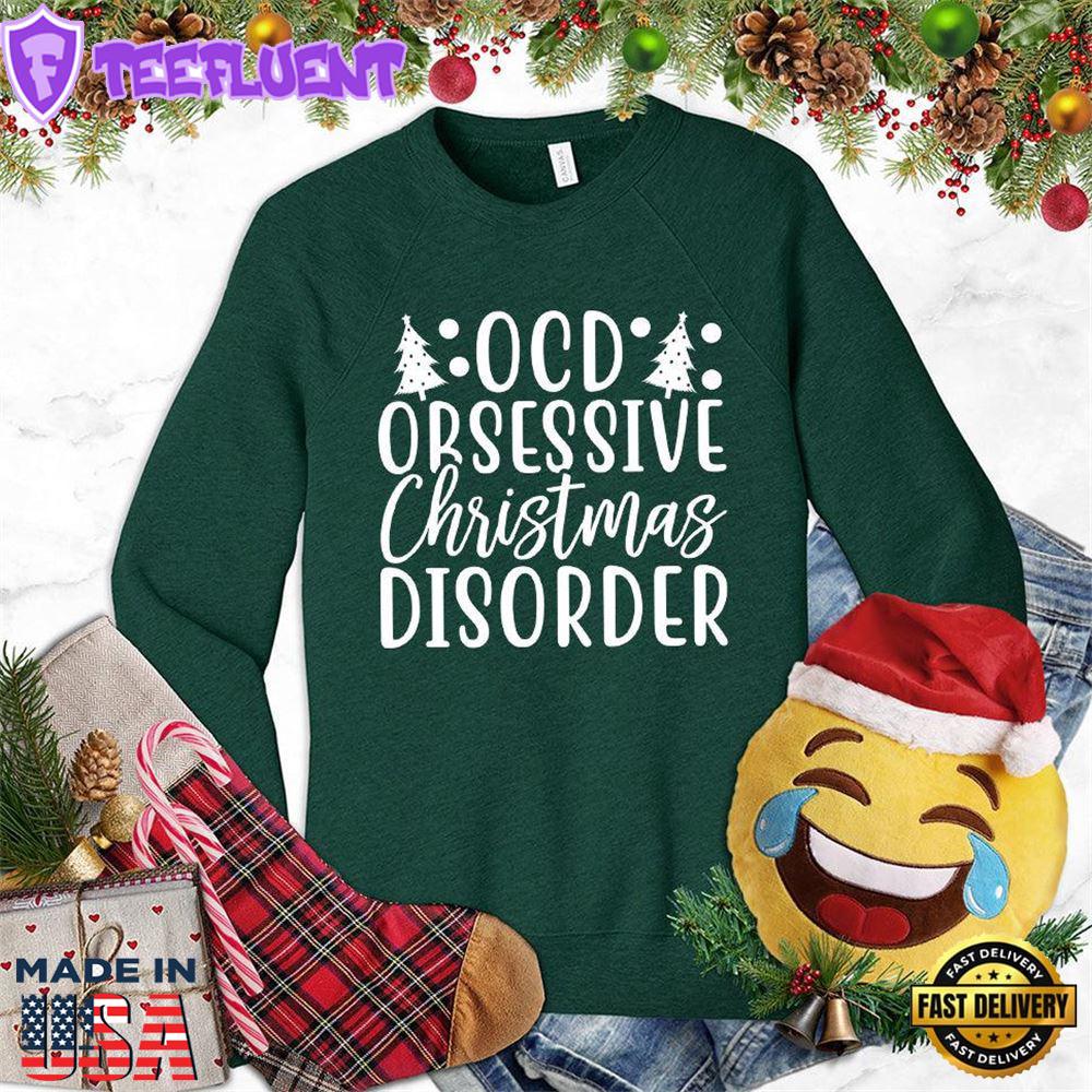 OCD Obsessive Christmas Disorder Sweatshirt