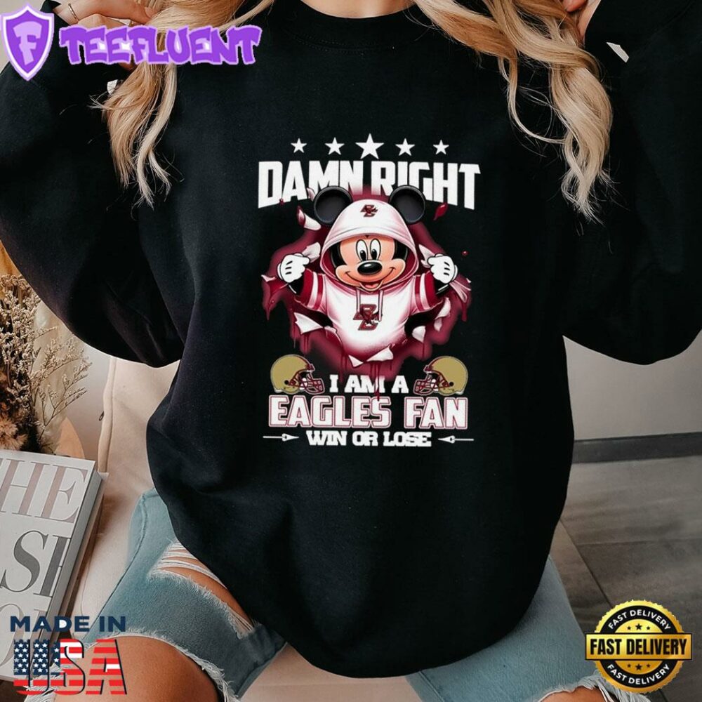 Official Mickey Mouse Damn Right I Am A Boston College Eagles Fan Win Or Lose Shirt