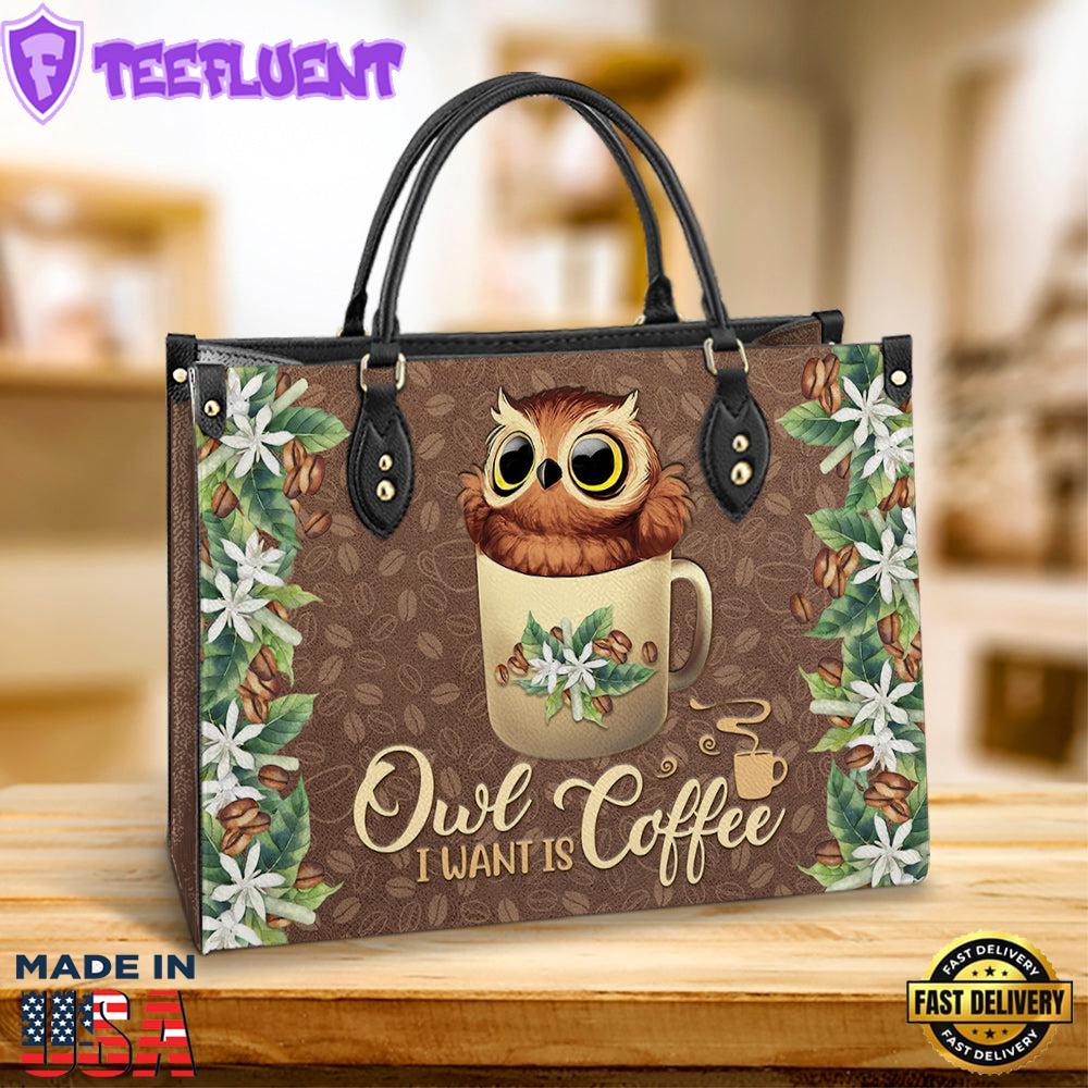 Owl I Want Is Coffee Leather Bag Gift For Owl Lovers Christ Gifts Leather Bags