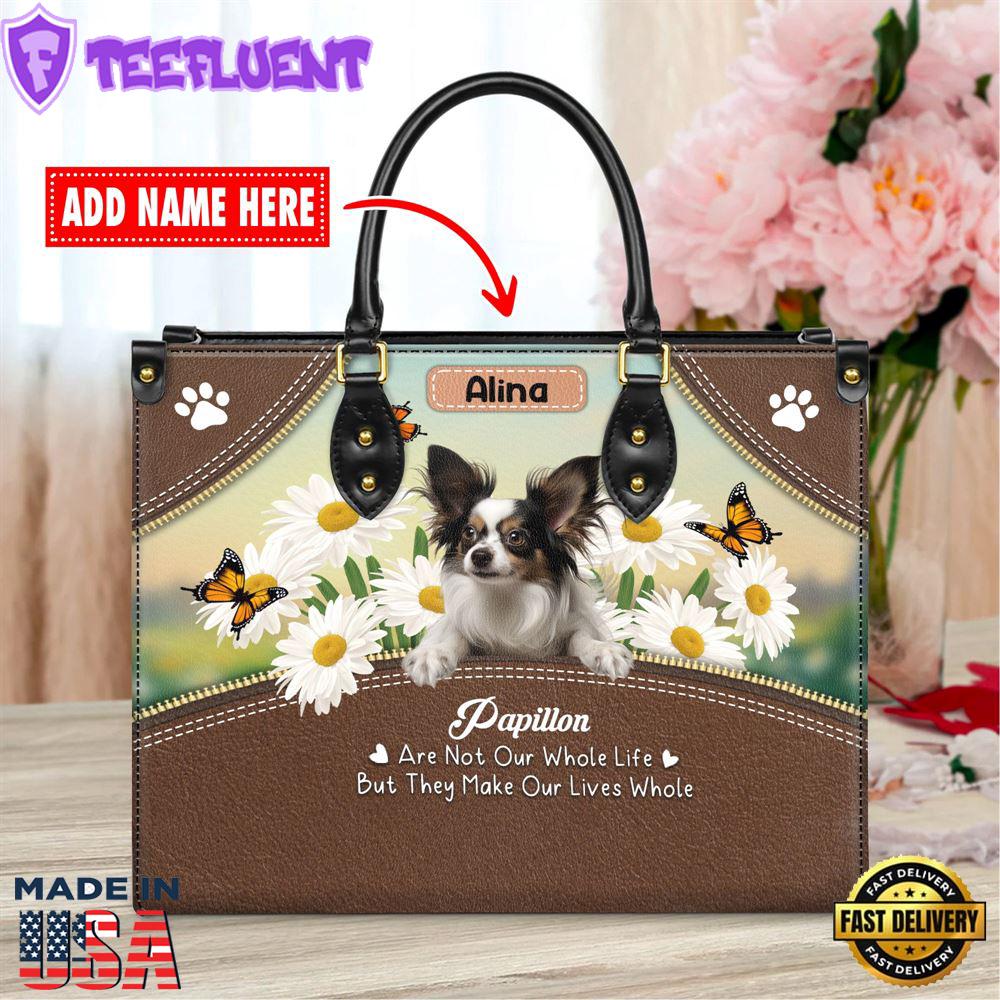 Papillon Dog Are Not Our Whole Life But They Make Our Lives Whole Leather Handbag