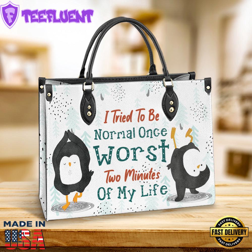 Penguin I Tried To Be Normal Once Eather Bag Christ Gifts Leather Bags