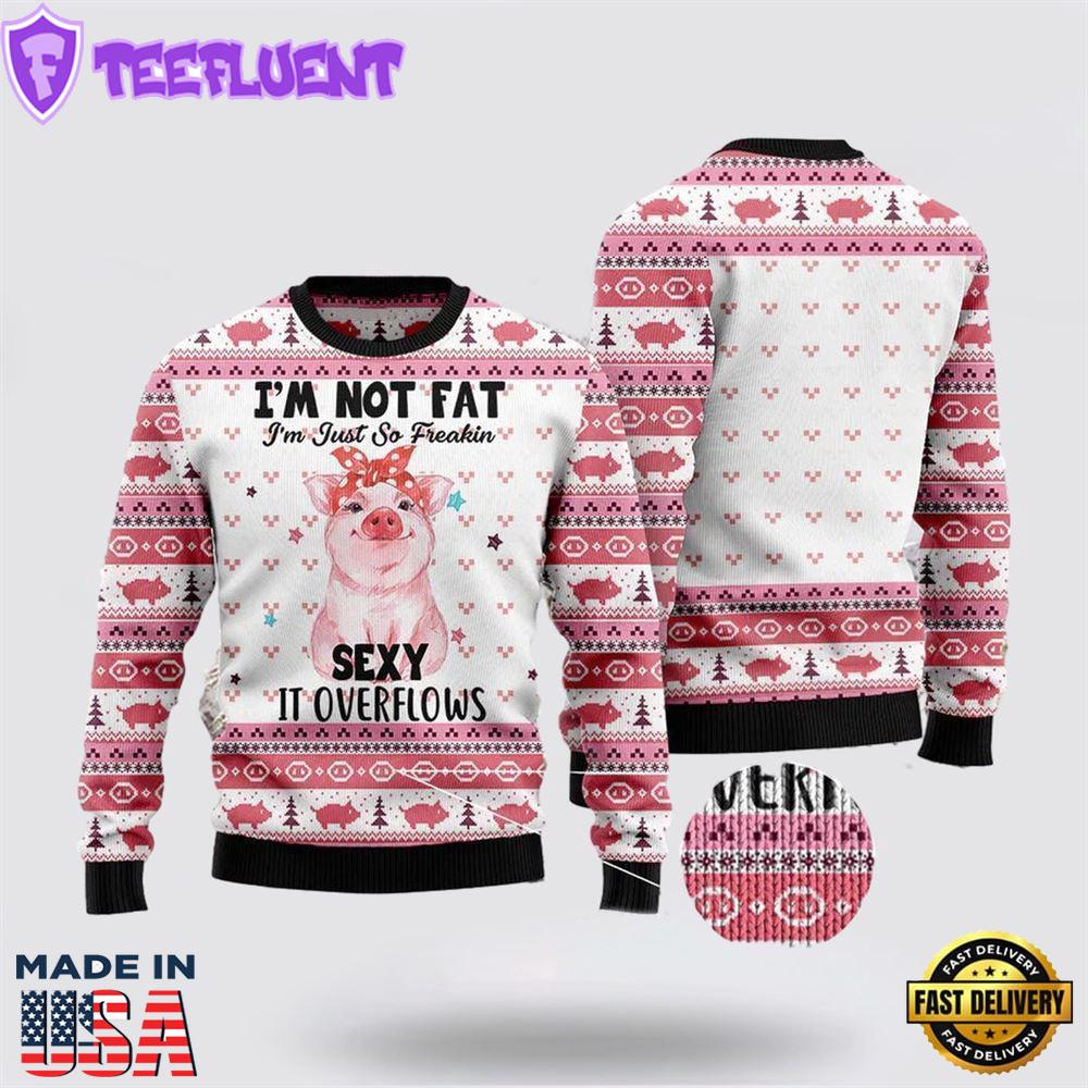 Pig Girl I'm Not Fat I'm Freakin Sexy Ugly Christmas Sweater