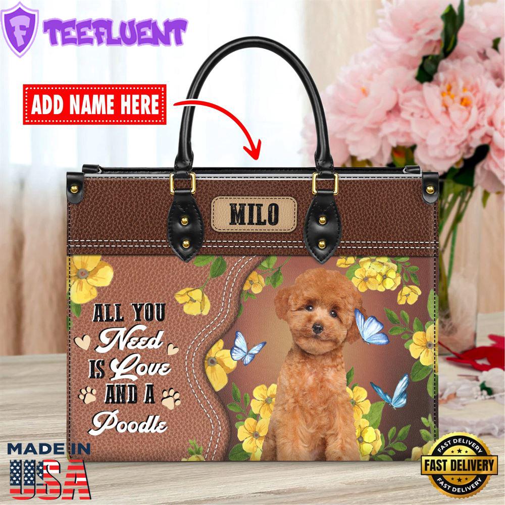 Poodle Dog All You Need Is Love And A Leather Handbag