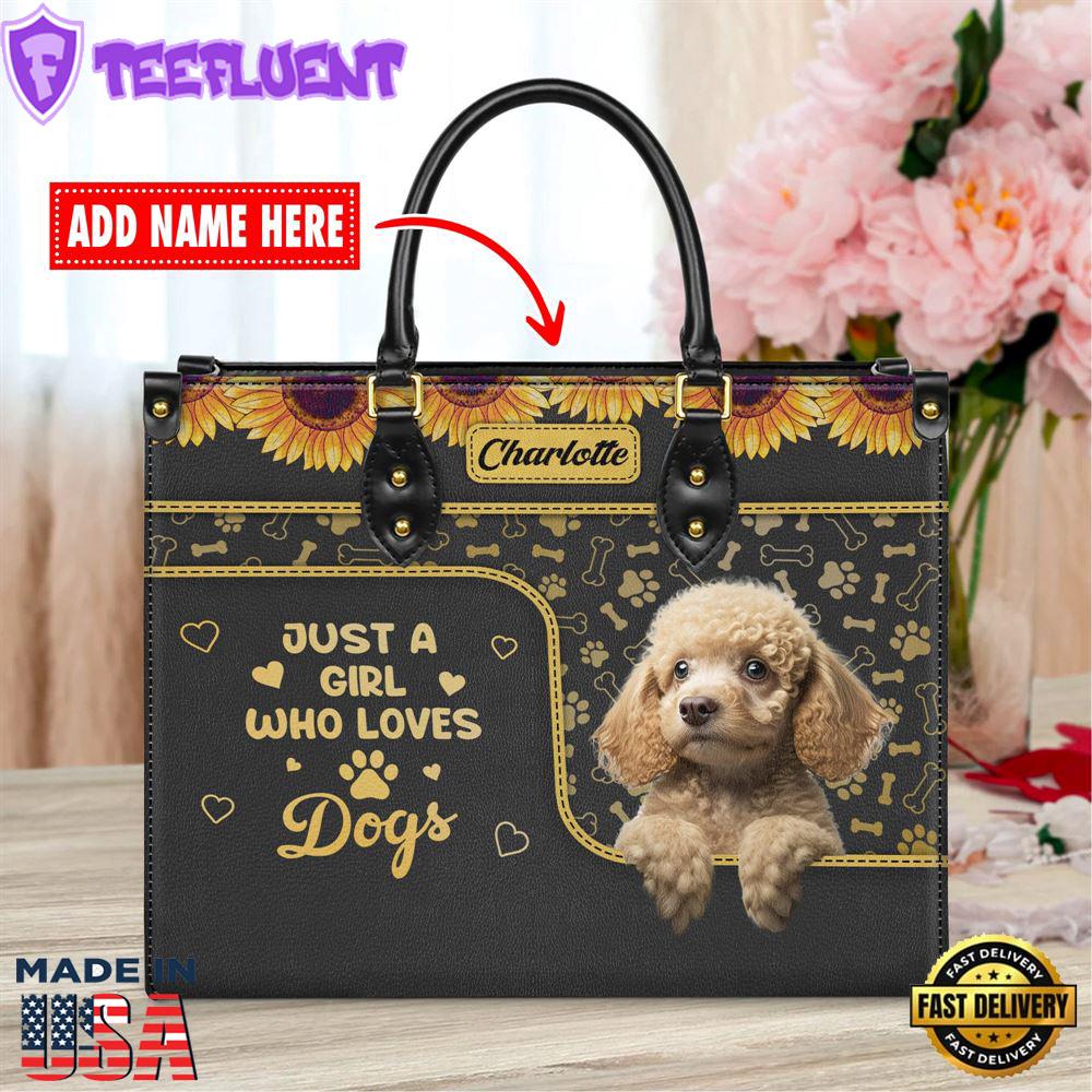 Poodle Dog Just A Girl Who Loves Dogs Leather Handbag