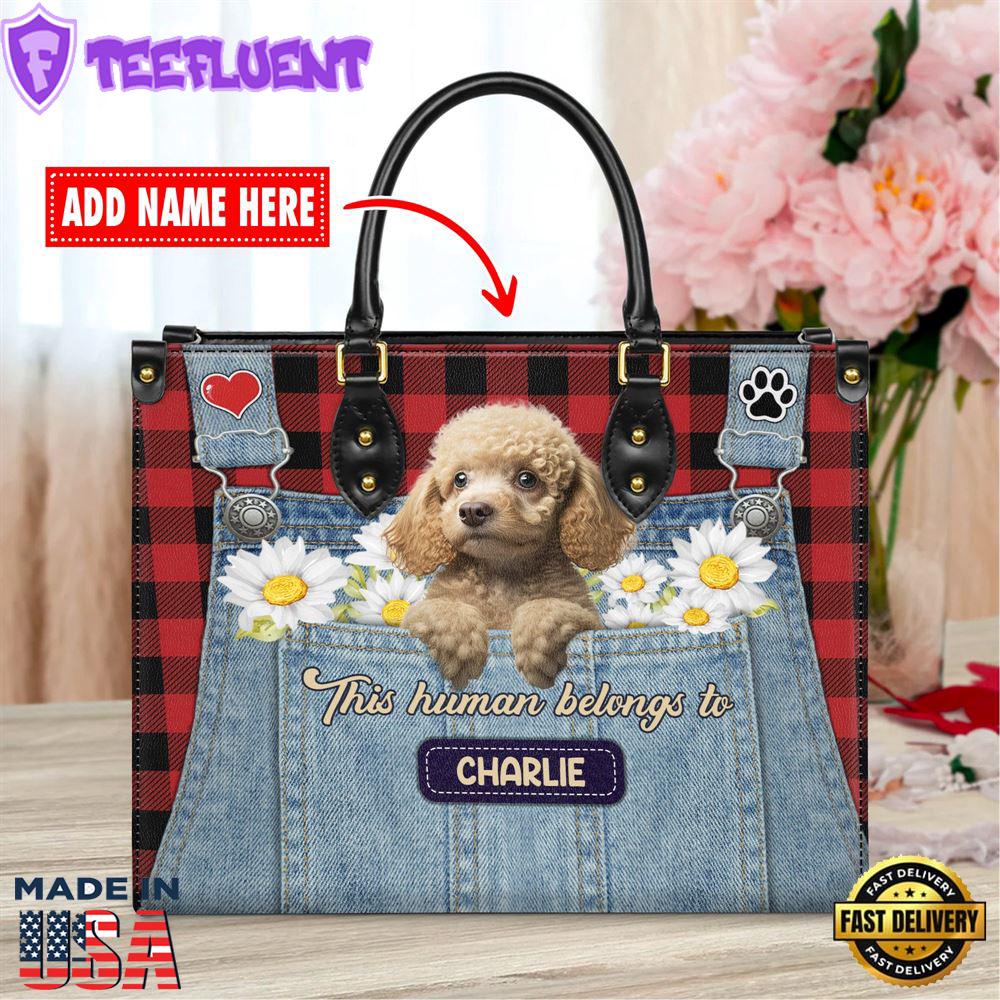 Poodle Dog This Human Belongs To Leather Handbag