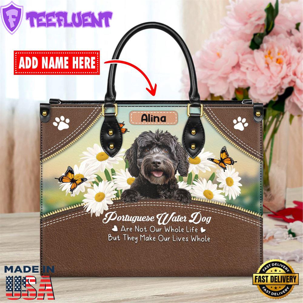 Portuguese Water Dog Are Not Our Whole Life But They Make Our Lives Whole Leather Handbag