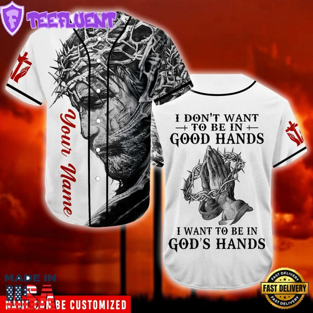 Pray Christ's Hand I Want To Be In God's Hand Custom Baseball Jersey