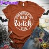 Proud Member Of The Bad Witch Club T-Shirt