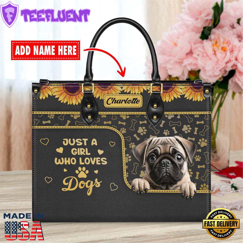 Pug Dog Just A Girl Who Loves Dogs Leather Handbag