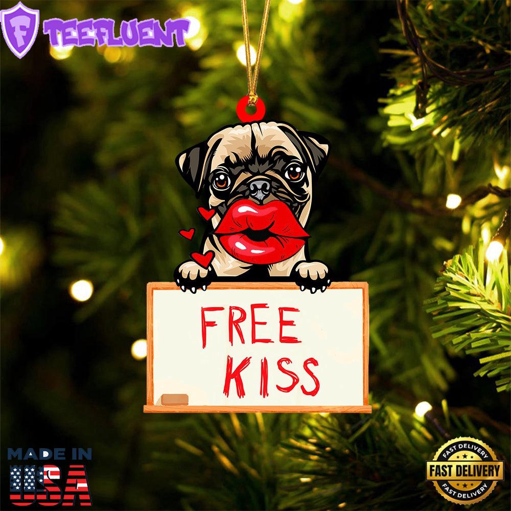 Pug Free Kiss Christmas Ornament, Gift For Christmas