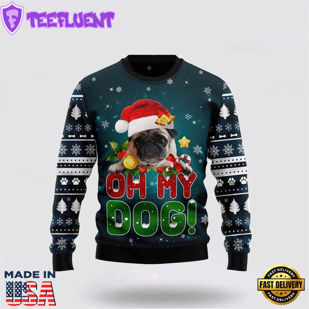 Pug Oh My Dog Funny Family Ugly Christmas Holiday Ugly Christmas Sweater For Men And Women