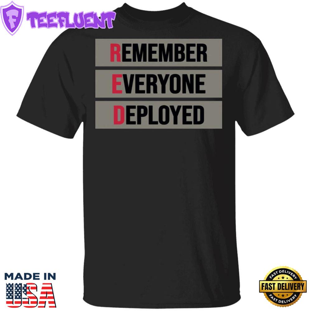 Remember Everyone Deployed T-Shirt Red Friday Shirts Military Outfit Thanksgiving Gifts